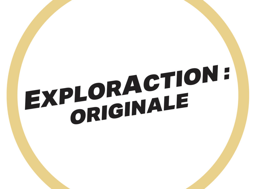 ExplorAction : Originale