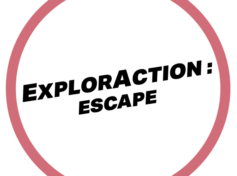 ExplorAction : Escape